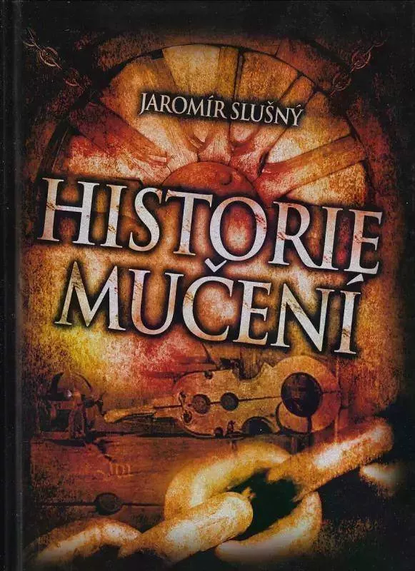 Jaromír Slušný Historie mučení
