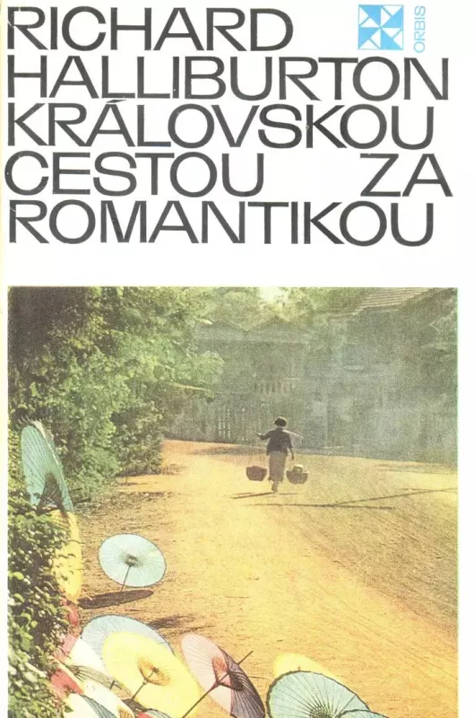 Richard Halliburton Královskou cestou za romantikou