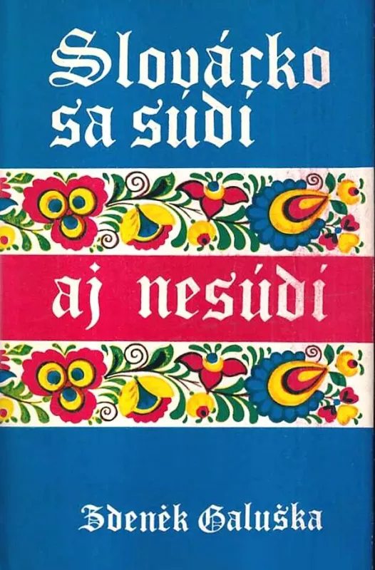 Zdeněk Galuška Slovácko sa súdí aj nesůdí