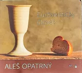 CD Aleš Opatrný Eucharistický člověk (MP3)
