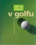 David Ayres Jak se zlepšit v golfu