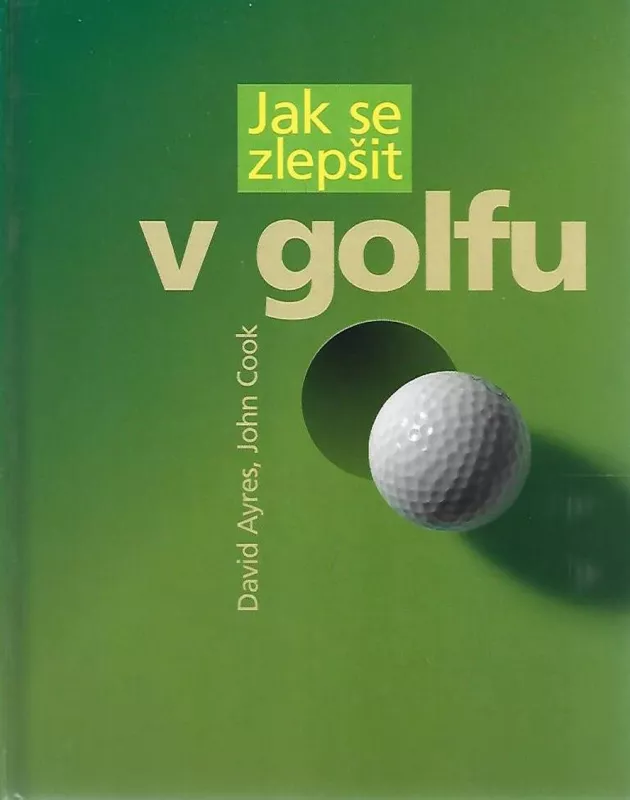 David Ayres Jak se zlepšit v golfu