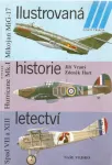 Ilustrovaná historie letectví: Mikojan MiG-17, Hawker Hurricane Mk.I,