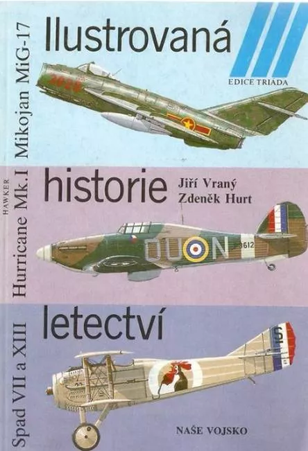 Ilustrovaná historie letectví: Mikojan MiG-17, Hawker Hurricane Mk.I,