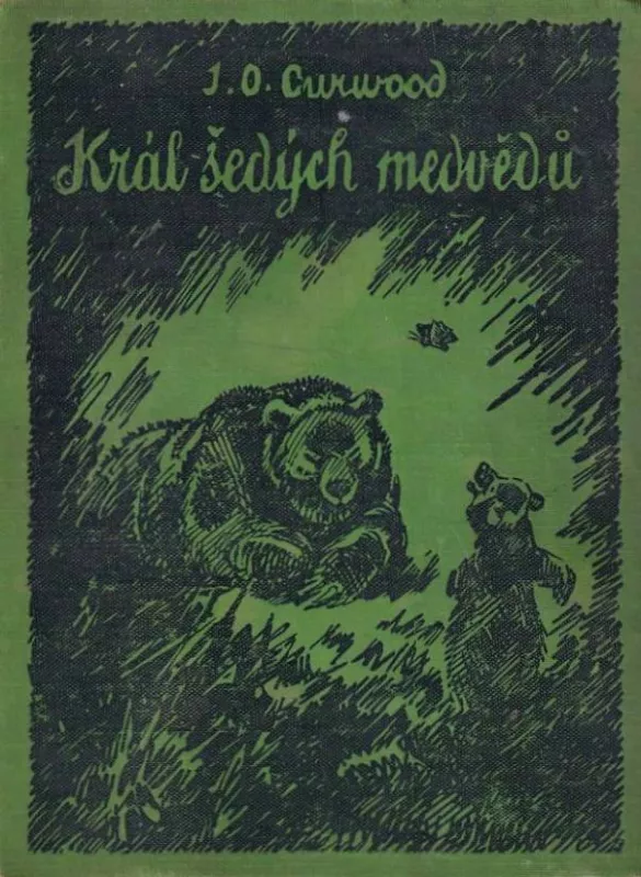James Oliver Curwood Král šedých medvědů ilustr. Stanislav Lolek 1932