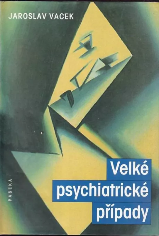 Jaroslav Vacek Velké psychiatrické případy