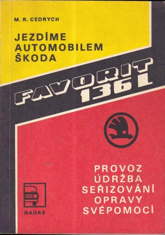 Jezdíme automobilem Škoda Favorit 136 L : provoz, údržba, seřizování
