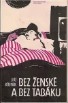 Jiří Křenek Bez ženské a bez tabáku