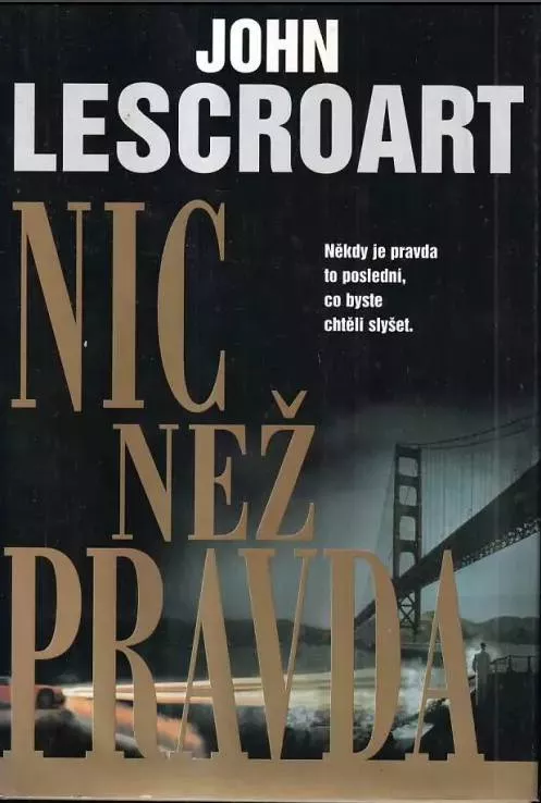 John Lescroart Nic než pravda