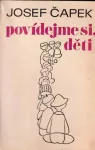 Josef Čapek Povídejme si, děti