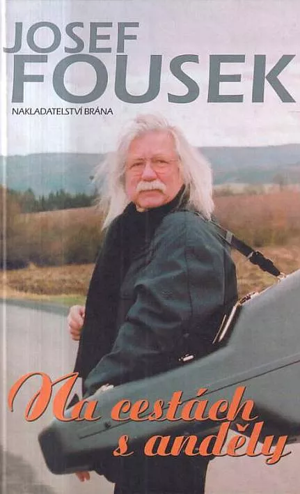 Josef Fousek Na cestách s anděly