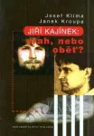 Josef Klíma, Janek Kroupa Jiří Kajínek: Vrah, nebo oběť?