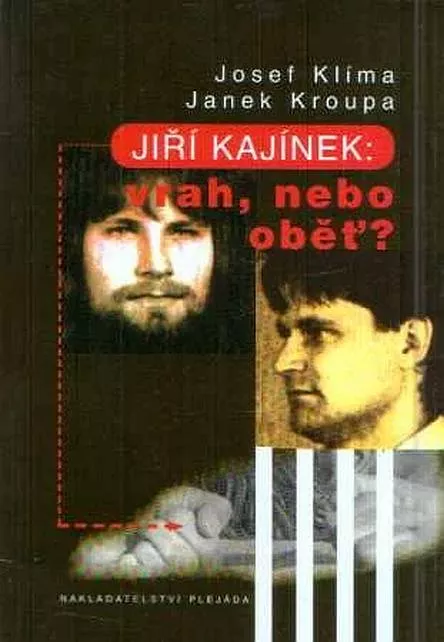 Josef Klíma, Janek Kroupa Jiří Kajínek: Vrah, nebo oběť?