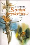 Josef Pohl S vůní pryskyřice