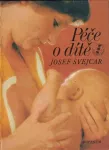 Josef Švejcar Péče o dítě.