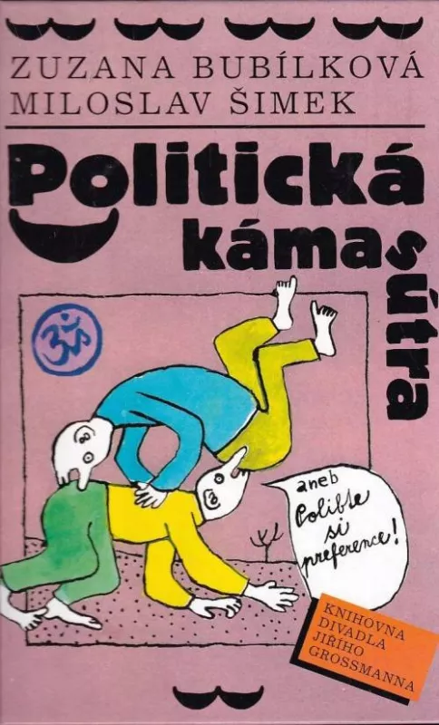 Miloslav Šimek Zuzana Bubílková Politická kámasútra, aneb, Polibte si