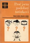 N.Lučník,B.Jandura Proč jsem podobný tatínkovi