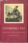 Osvobodili nás : Sborník lásky a vděku Sovětské armádě.