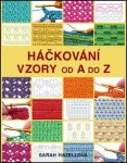 Sarah Hazell Háčkování - Vzory od A do Z
