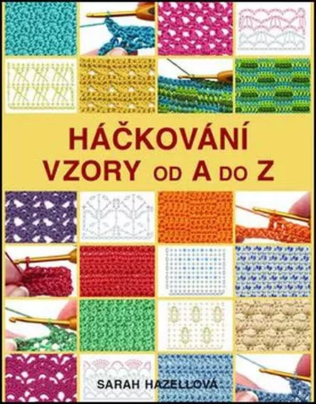 Sarah Hazell Háčkování - Vzory od A do Z