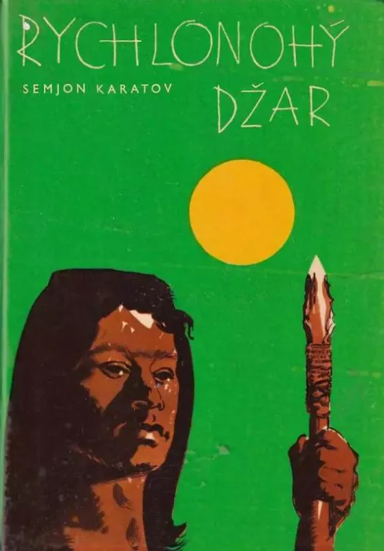 Semjon Karatov Rychlonohý Džar ilustrace Zdeněk Burian
