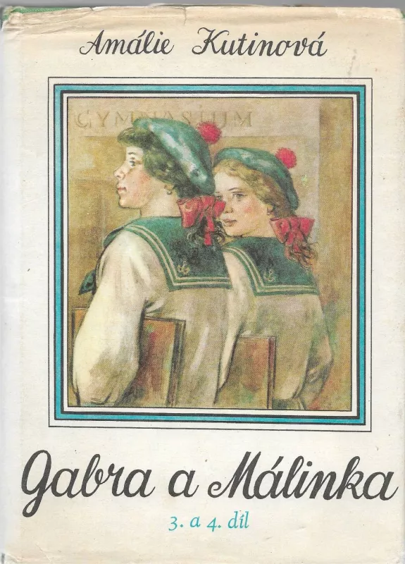 Amálie Kutinová Gabra a Málinka 3. a 4. díl