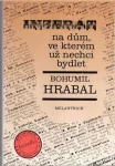 Bohumil Hrabal Inzerát na dům, ve kterém už nechci bydlet