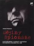 Dějiny špionáže tajný svět špionů, vyzvědačů a rozvědčíků od starověku
