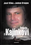 Janek Kroupa, Josef Klíma Pravda o Kajínkovi
