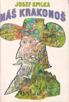 Josef Spilka Náš Krakonoš ilustrace Miloslav Jágr