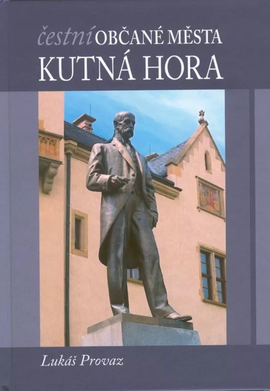 Lukáš Provaz Čestní občané města Kutná Hora