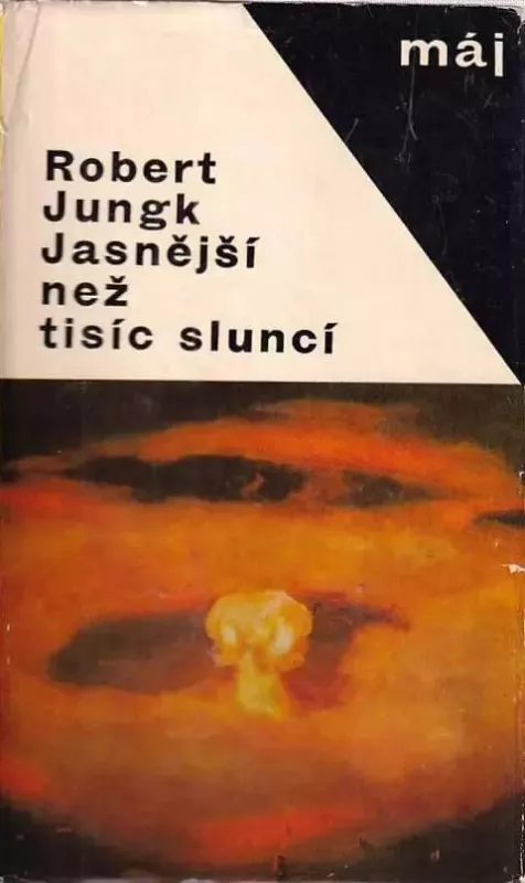 Robert Jungk Jasnější než tisíc sluncí