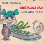 Sergej .Vladimirovič Michalkov: Křišťálová váza a jiné verše pro děti