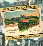 Vzpomínka na rok 1866 na starých pohlednicích