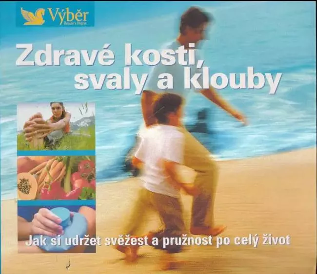 Zdravé kosti, svaly a klouby-návod, jak zůstat po celý život zůstat
