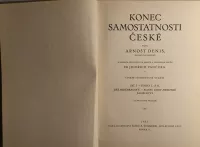 Arnošt Denis Konec samostatnosti české díl.I.-kniha I.a II. Arnošt Denis Konec samostatnosti české díl.I.-kniha I.a II.