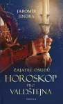 Jaromír Jindra Zajatec osudů: Horoskop pro Valdštejna