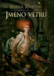 Patrick Rothfuss Jméno větru (kniha první)