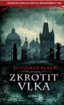 Benjamin Black Zkrotit vlka