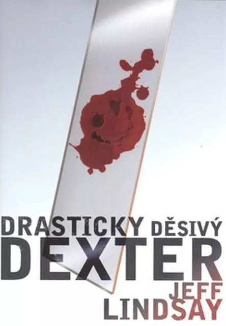 Jeff Lindsay Drasticky děsivý Dexter