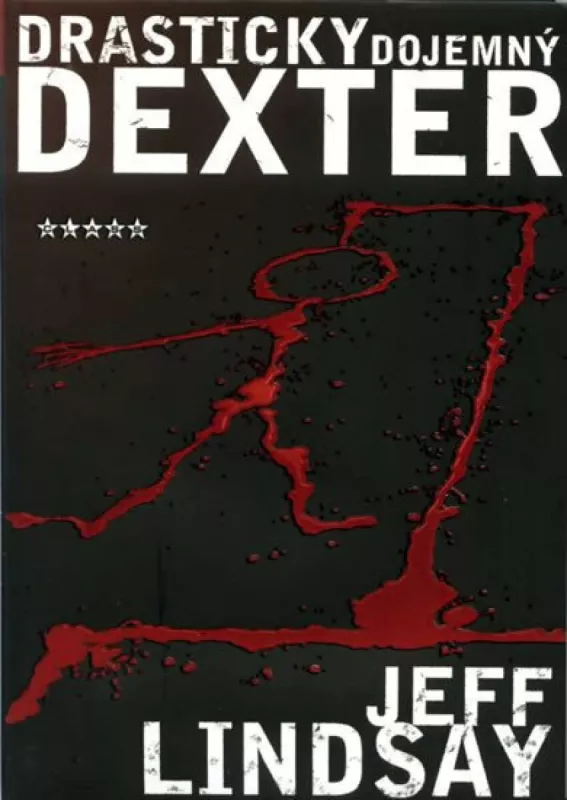 Jeff Lindsay Drasticky dojemný Dexter