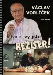 Petr Macek, Václav Vorlíček Pane, vy jste režisér!