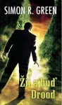 Simon R. Green Žij a buď Drood (Tajné dějiny 6.díl)