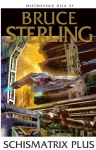 Bruce Sterling Schismatrix Plus
