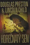 Douglas J Preston, Lincoln Child Horečnatý sen