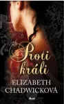 Elizabeth Chadwick Proti králi
