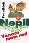 František Nepil Vánoce mám rád ilustrace Karel Franta