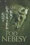 Guy Gavriel Kay Pod nebesy