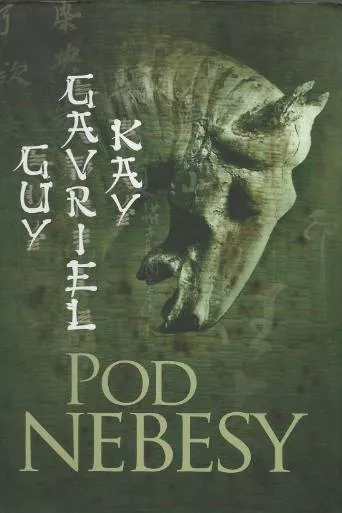 Guy Gavriel Kay Pod nebesy
