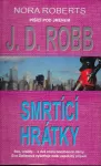 J. D. Robb Smrtící hrátky